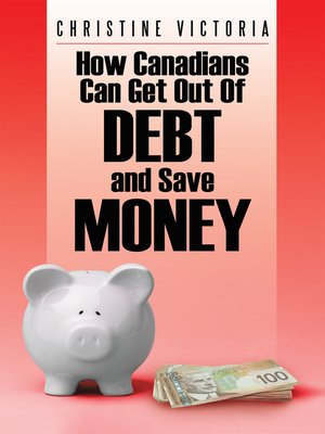 cover image of How Canadians Can Get Out of Debt and Save Money
